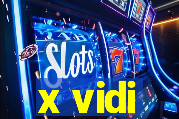 x vidi